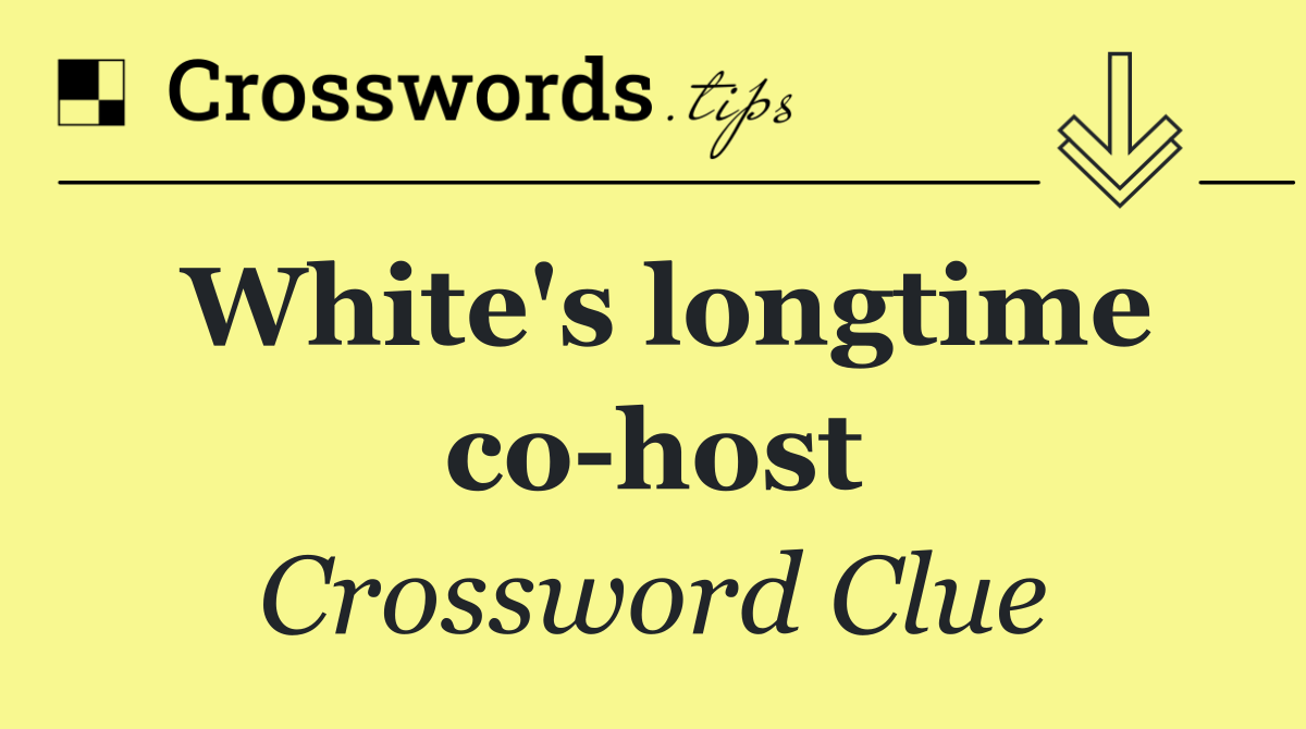 White's longtime co host