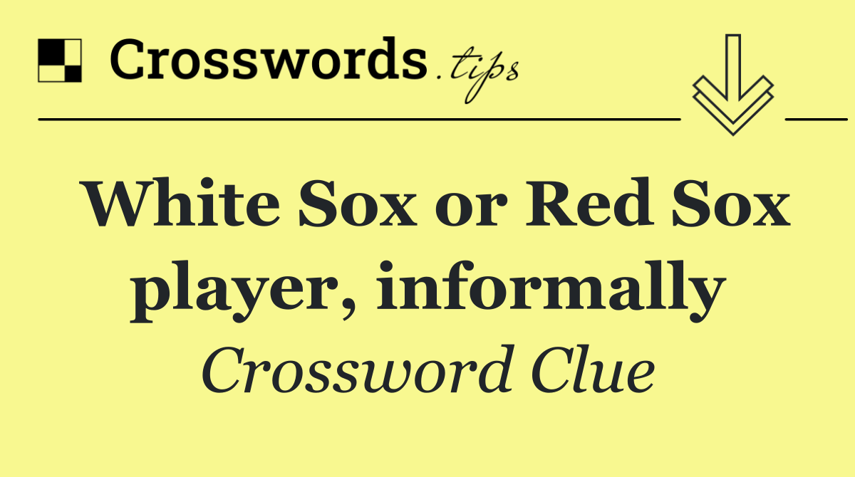 White Sox or Red Sox player, informally