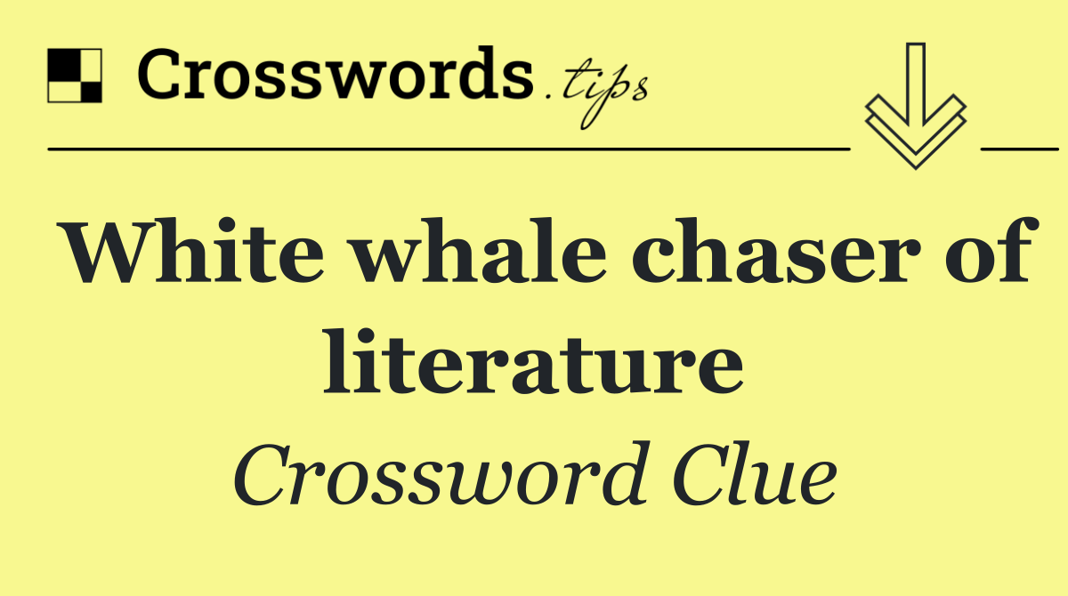 White whale chaser of literature