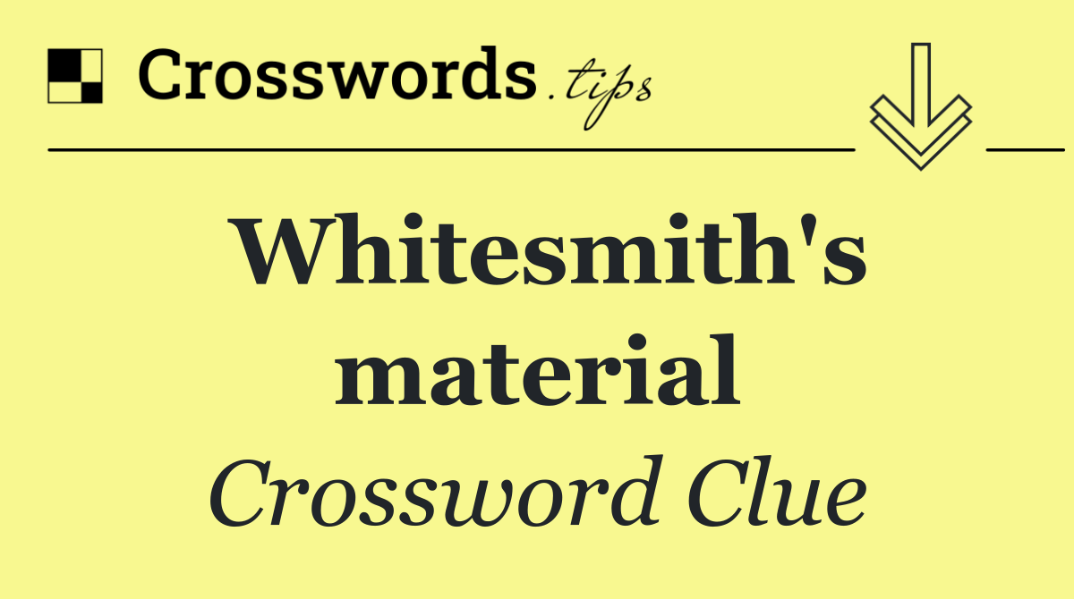 Whitesmith's material