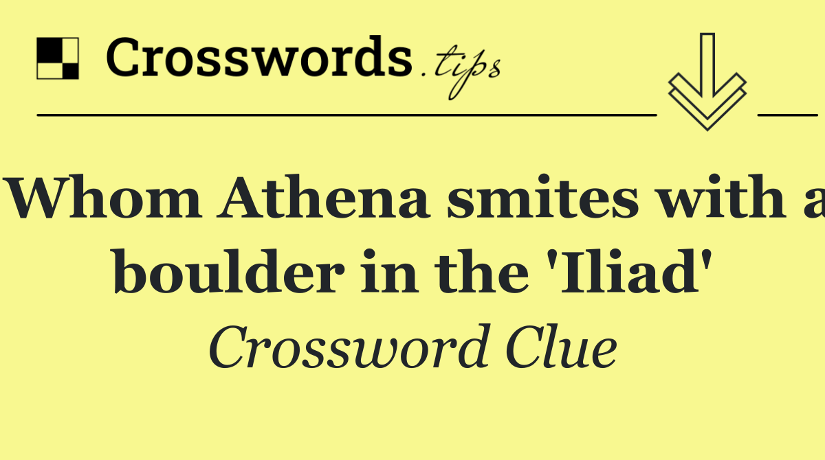 Whom Athena smites with a boulder in the 'Iliad'