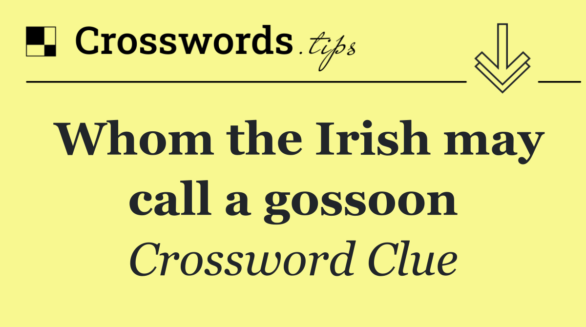 Whom the Irish may call a gossoon