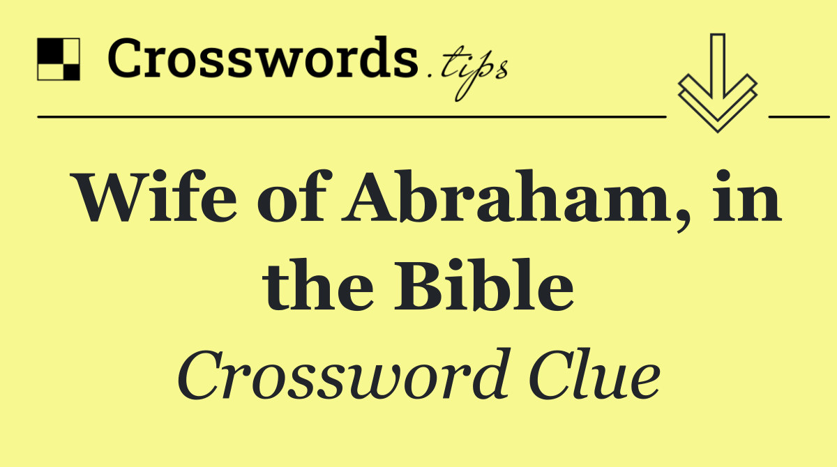 Wife of Abraham, in the Bible