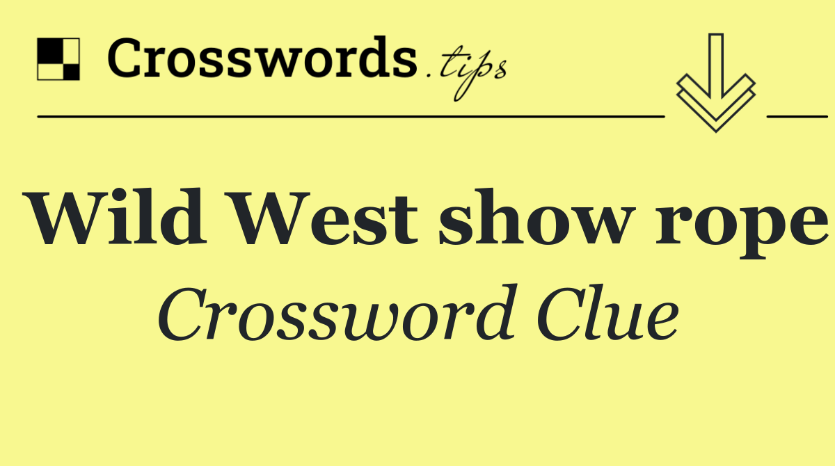 Wild West show rope
