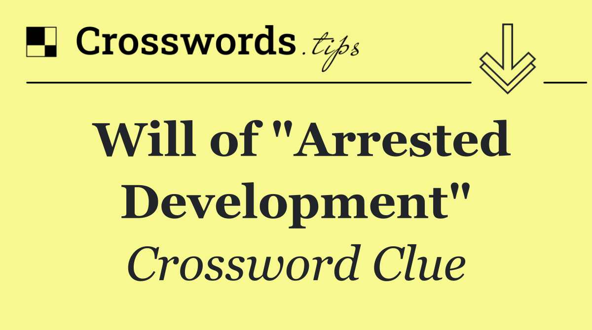 Will of "Arrested Development"