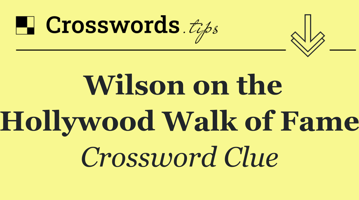 Wilson on the Hollywood Walk of Fame