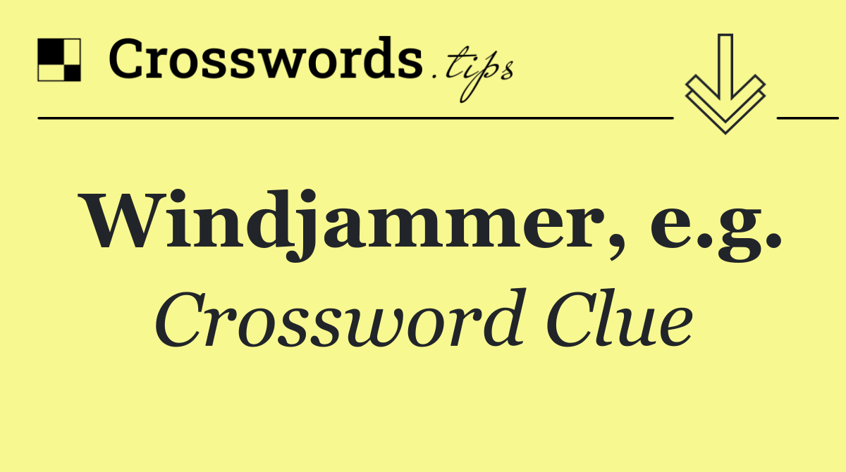 Windjammer, e.g.