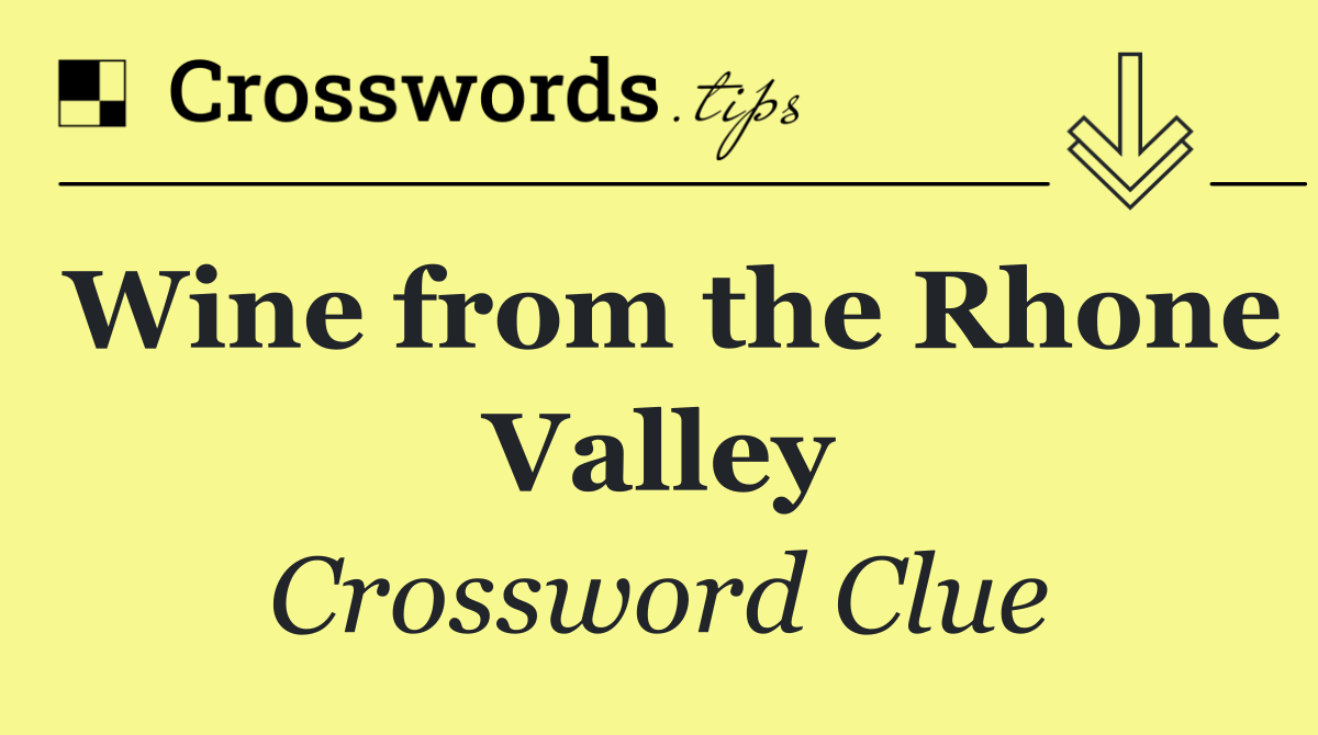 Wine from the Rhone Valley