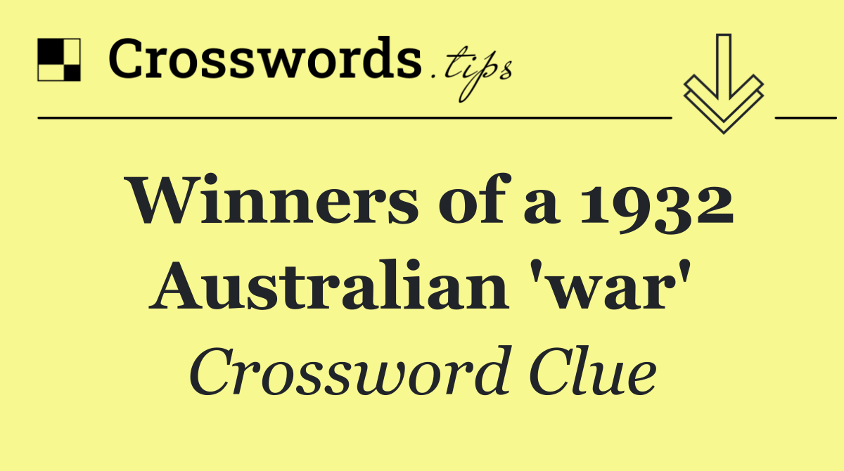 Winners of a 1932 Australian 'war'