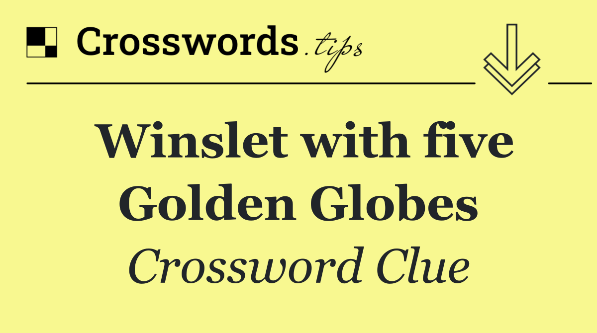 Winslet with five Golden Globes