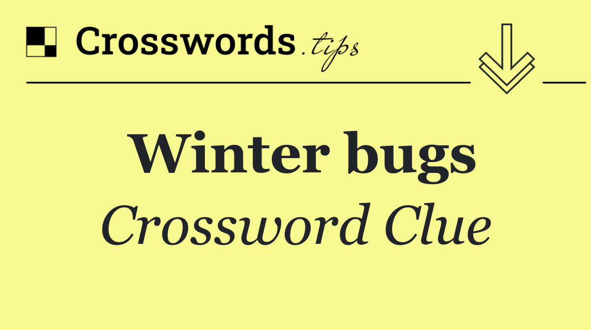 Winter bugs
