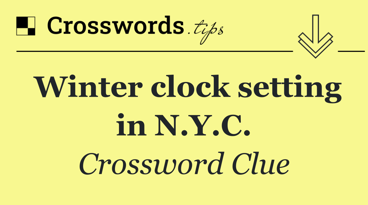 Winter clock setting in N.Y.C.