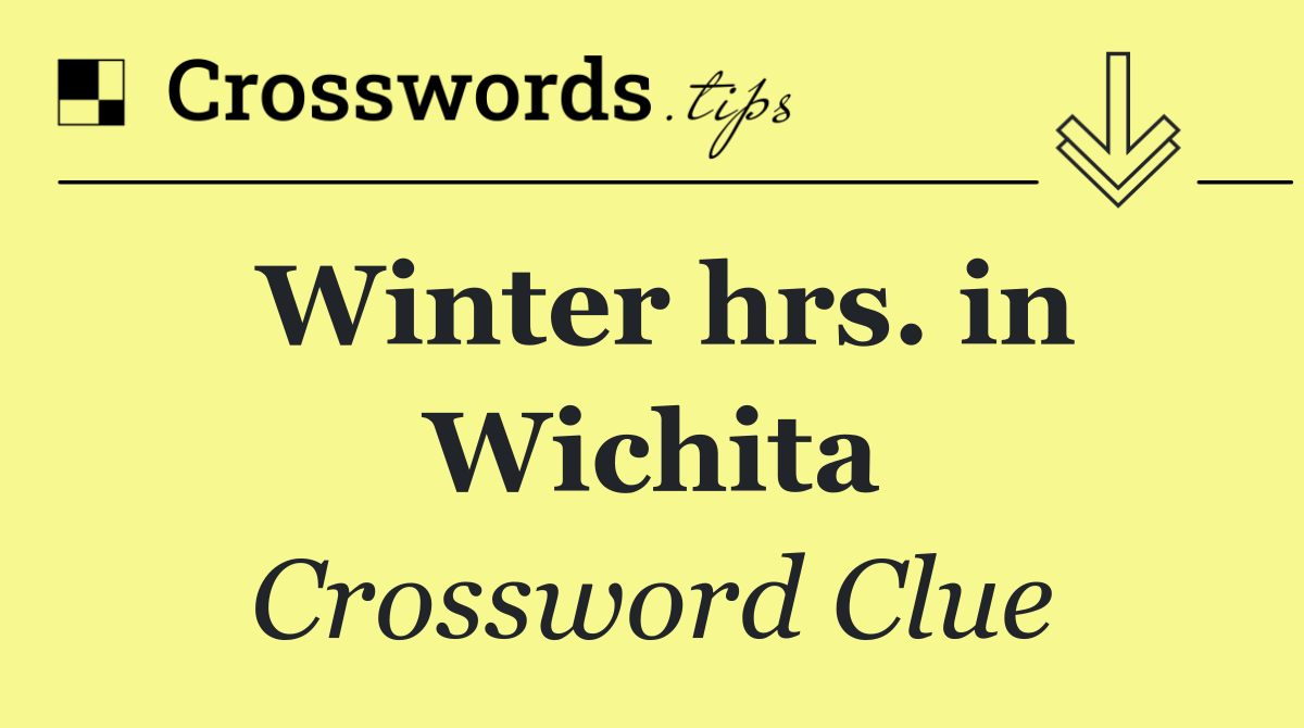 Winter hrs. in Wichita