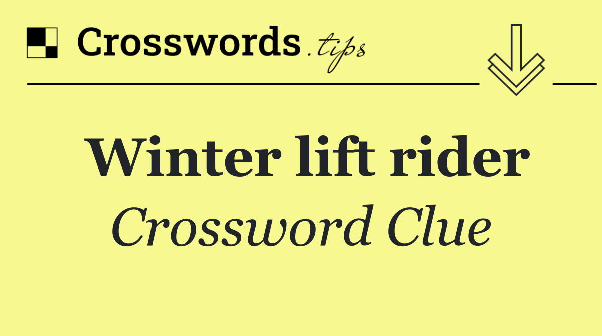 Winter lift rider