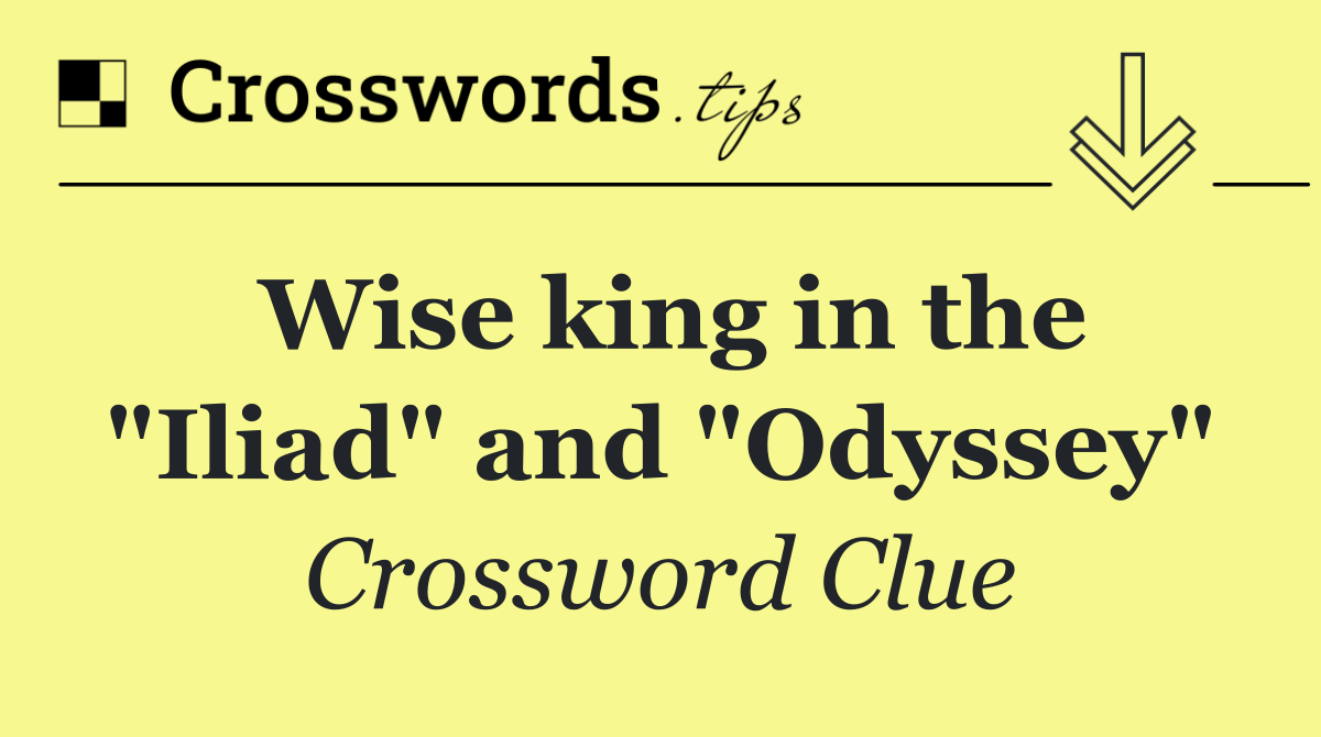 Wise king in the "Iliad" and "Odyssey"