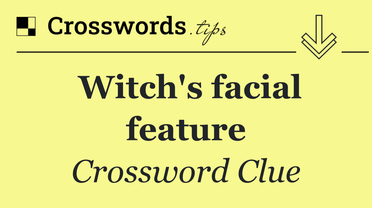 Witch's facial feature