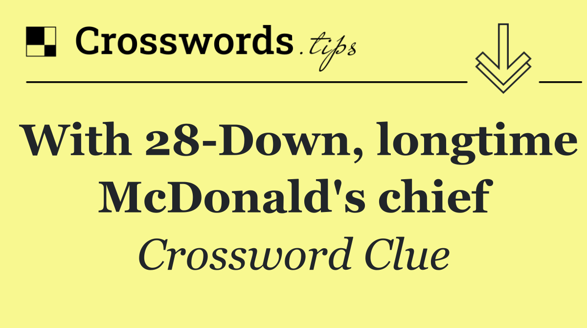 With 28 Down, longtime McDonald's chief