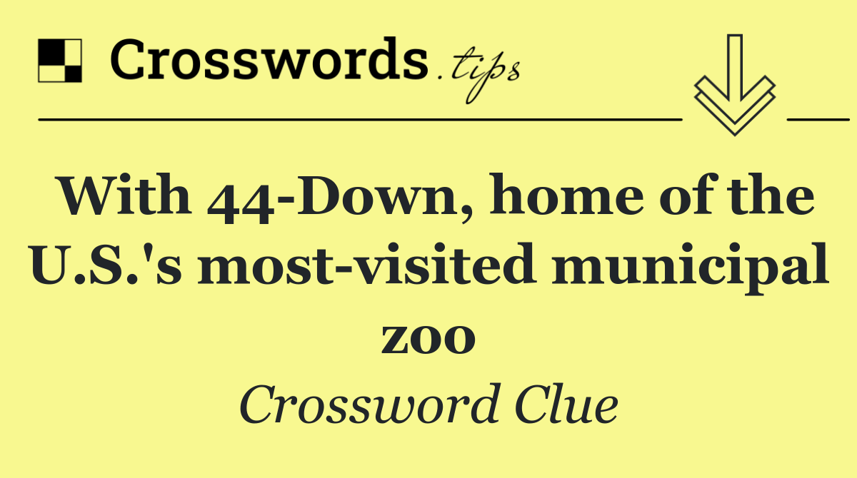 With 44 Down, home of the U.S.'s most visited municipal zoo