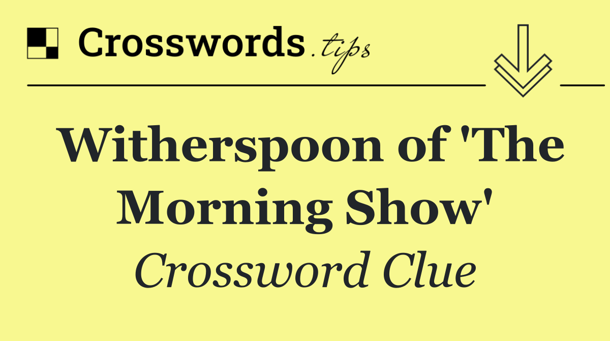 Witherspoon of 'The Morning Show'