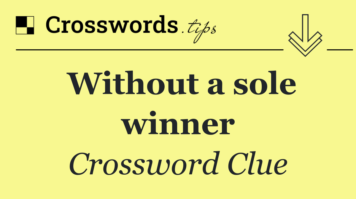 Without a sole winner