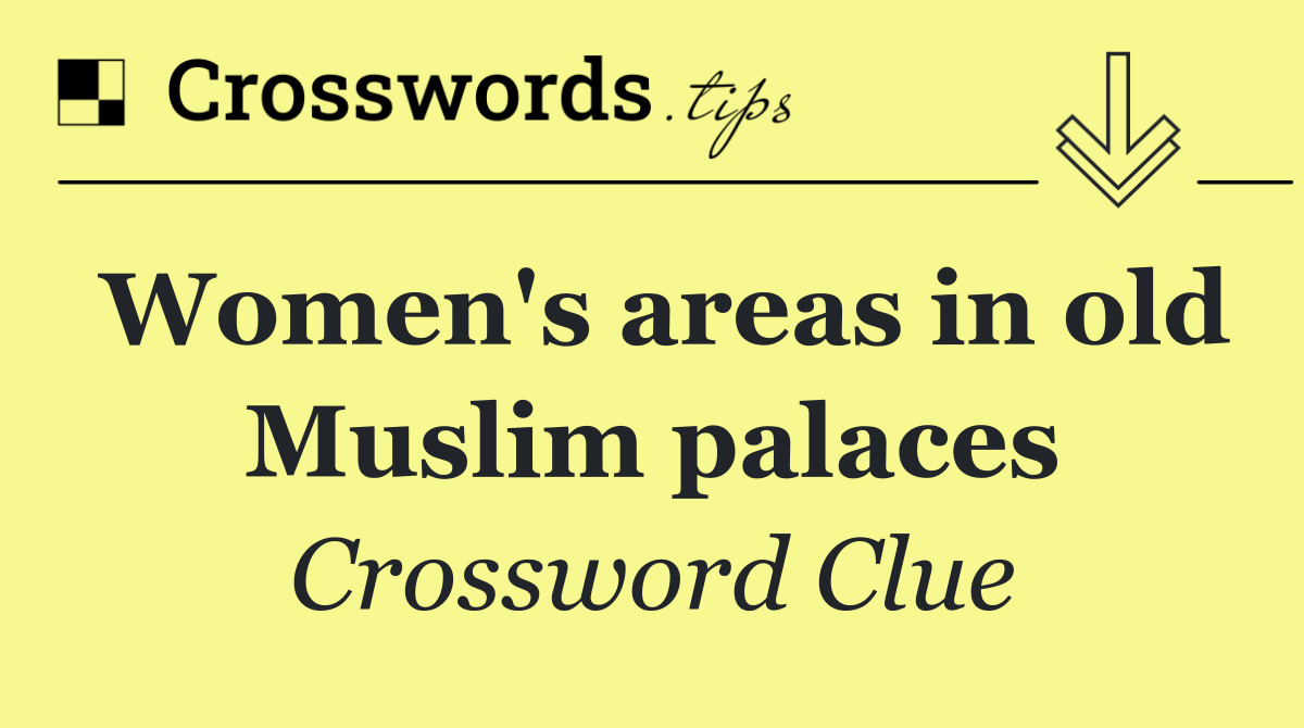 Women's areas in old Muslim palaces