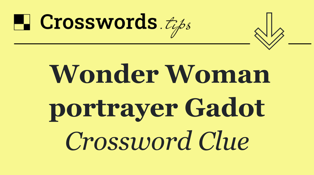 Wonder Woman portrayer Gadot