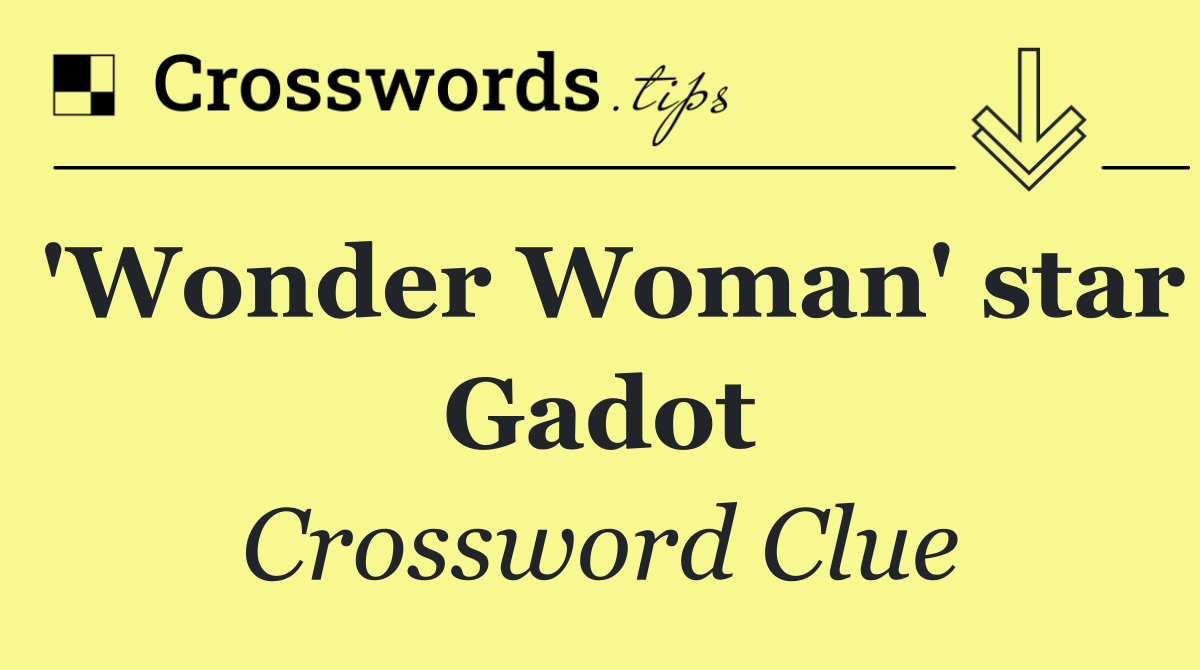 'Wonder Woman' star Gadot