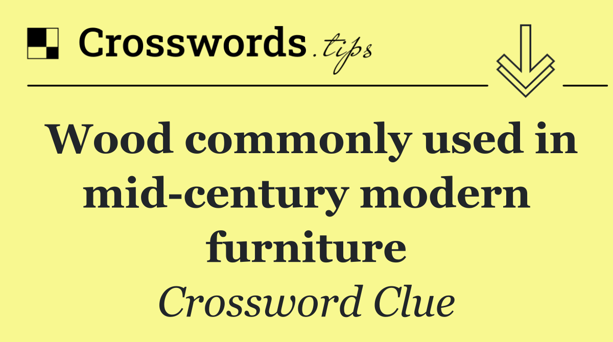 Wood commonly used in mid century modern furniture