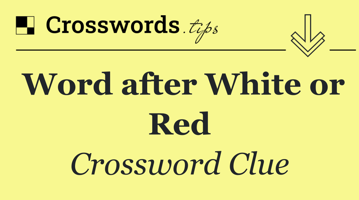 Word after White or Red