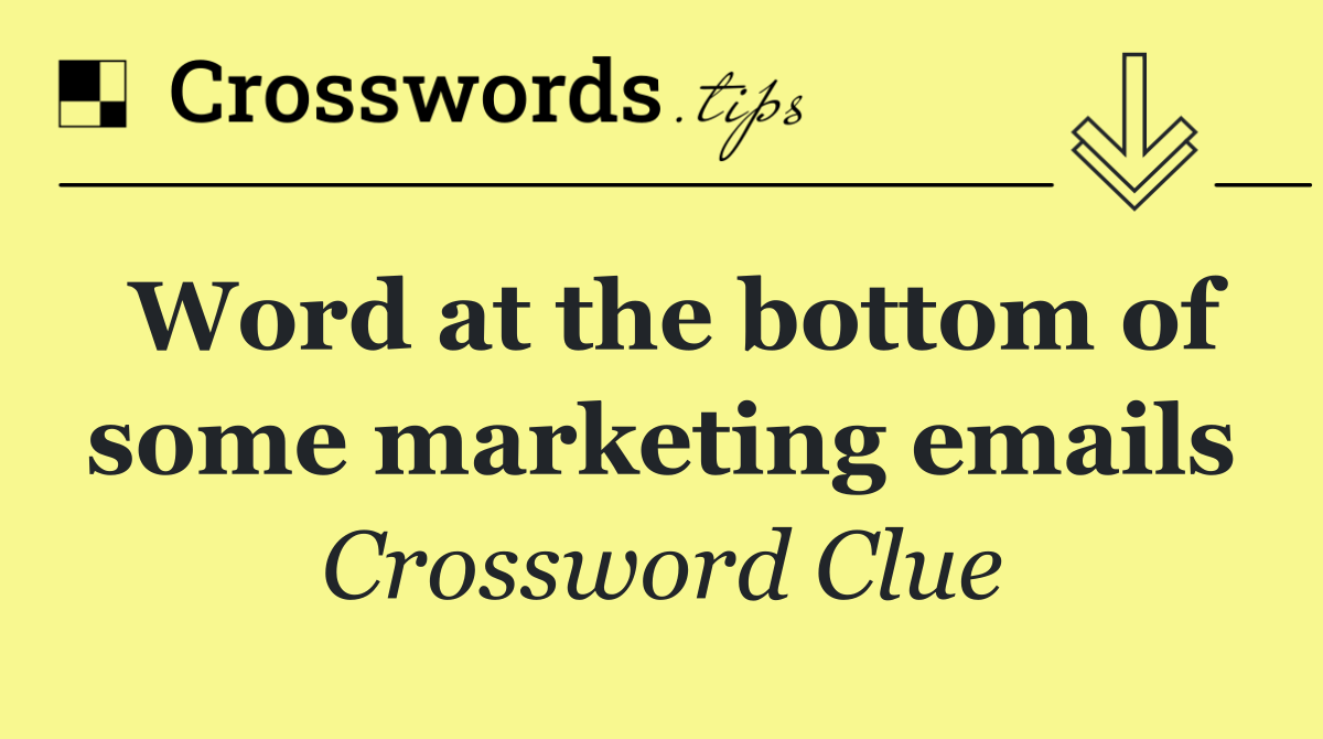 Word at the bottom of some marketing emails