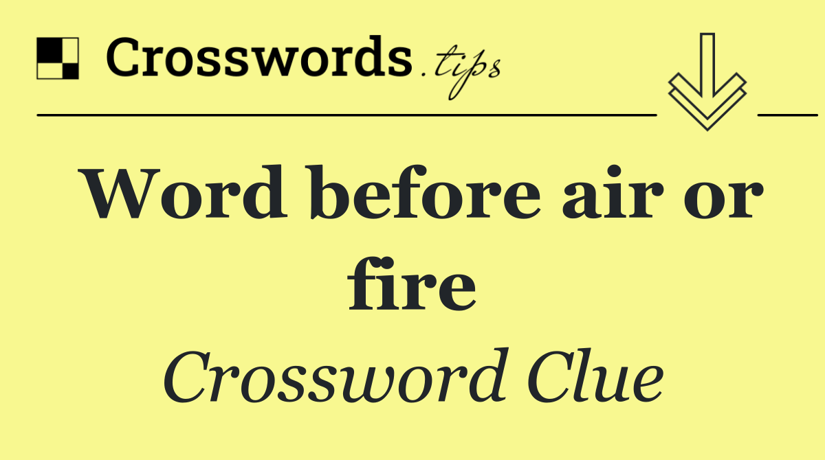 Word before air or fire