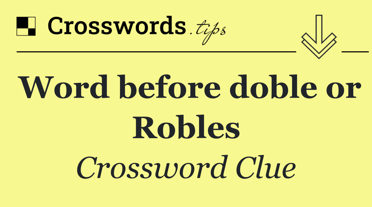 Word before doble or Robles