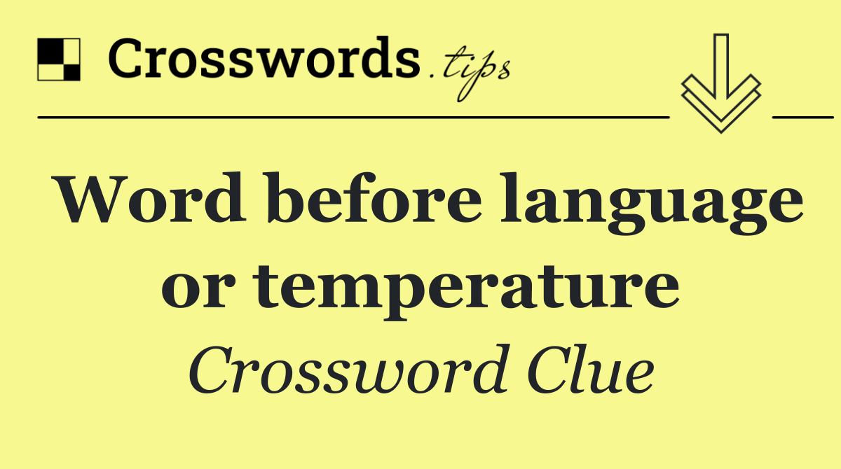 Word before language or temperature