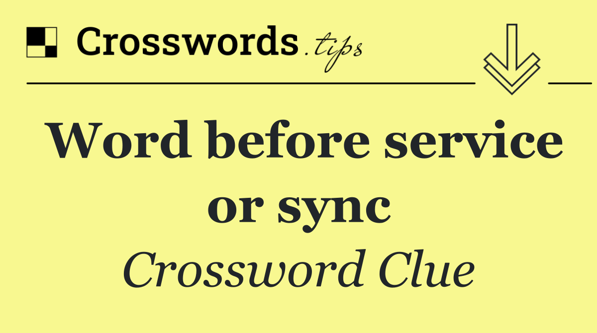 Word before service or sync