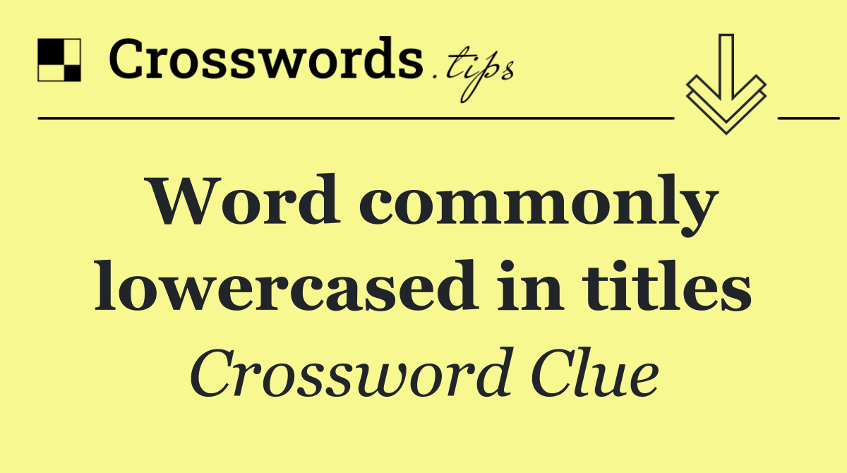 Word commonly lowercased in titles