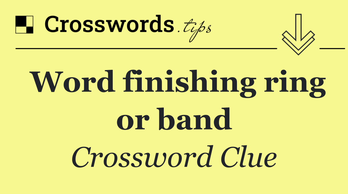 Word finishing ring or band