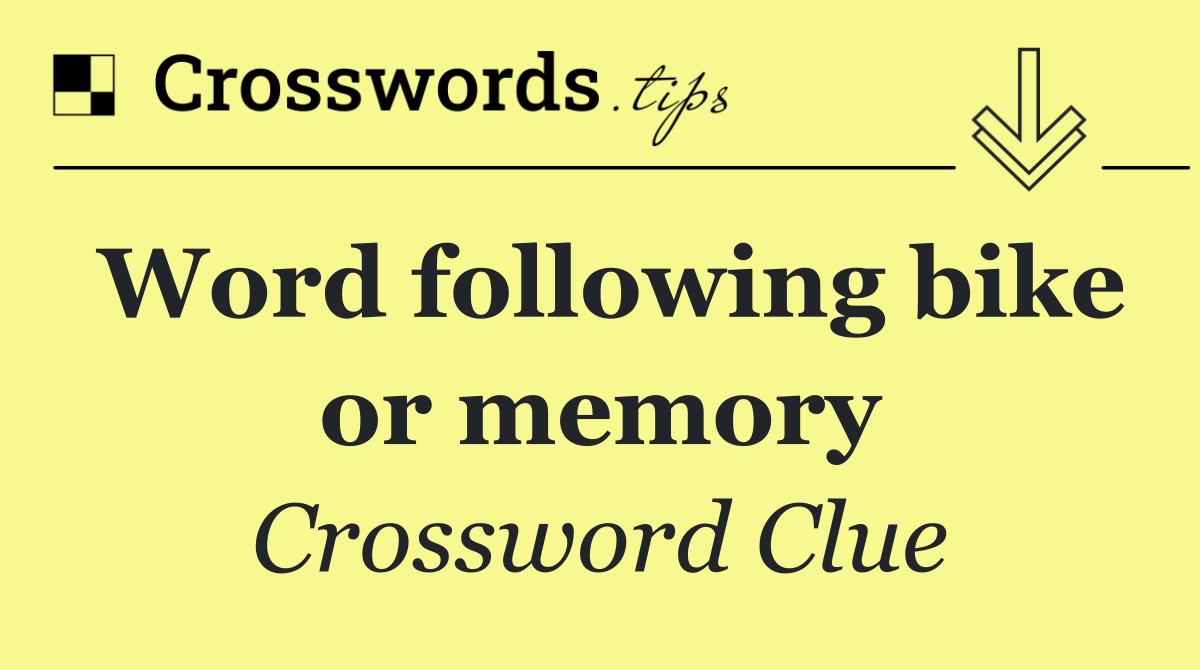 Word following bike or memory