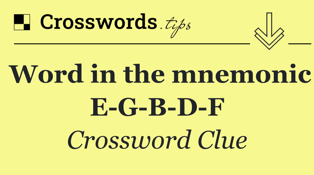 Word in the mnemonic E G B D F