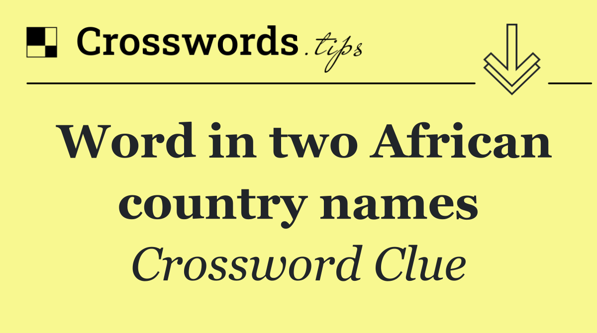 Word in two African country names