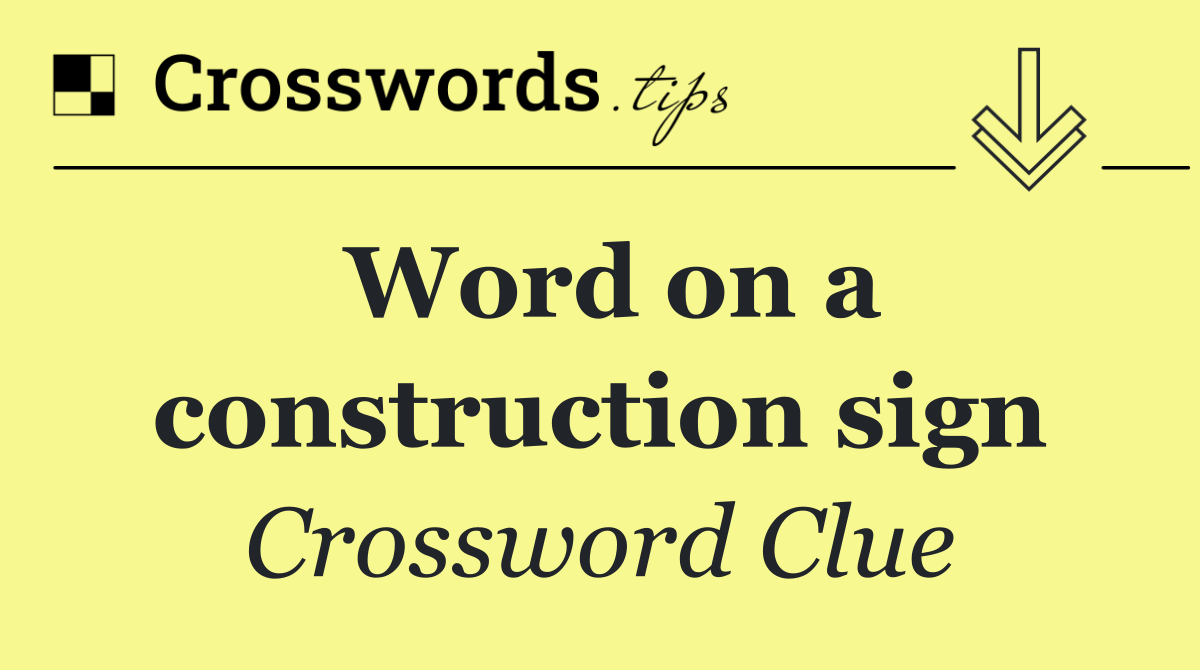 Word on a construction sign