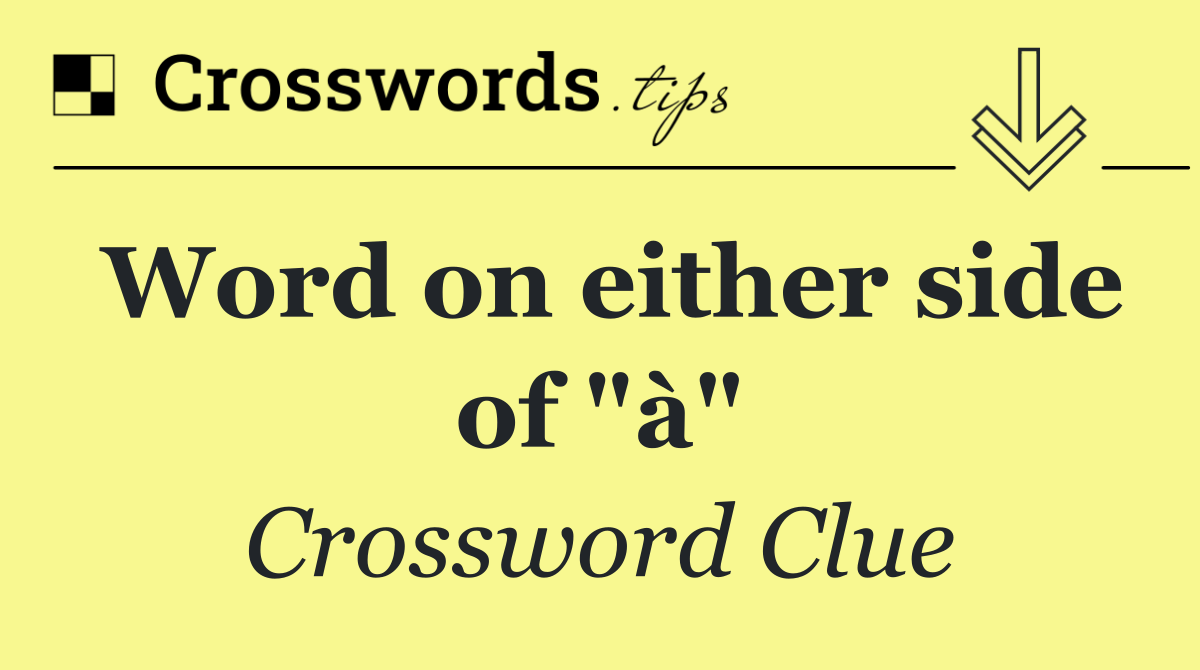 Word on either side of "à"