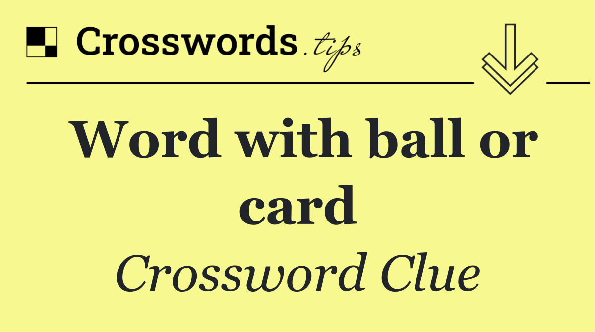 Word with ball or card