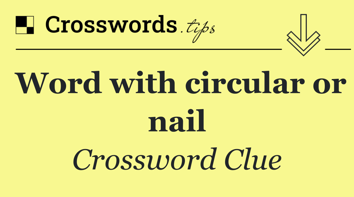 Word with circular or nail
