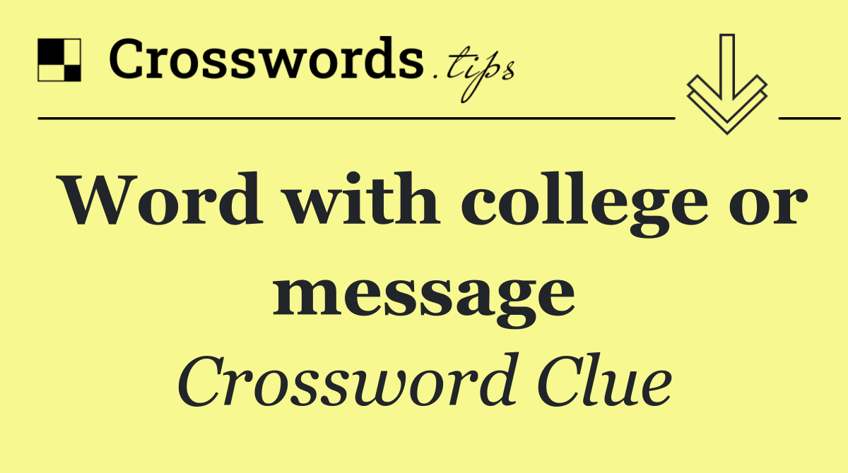 Word with college or message