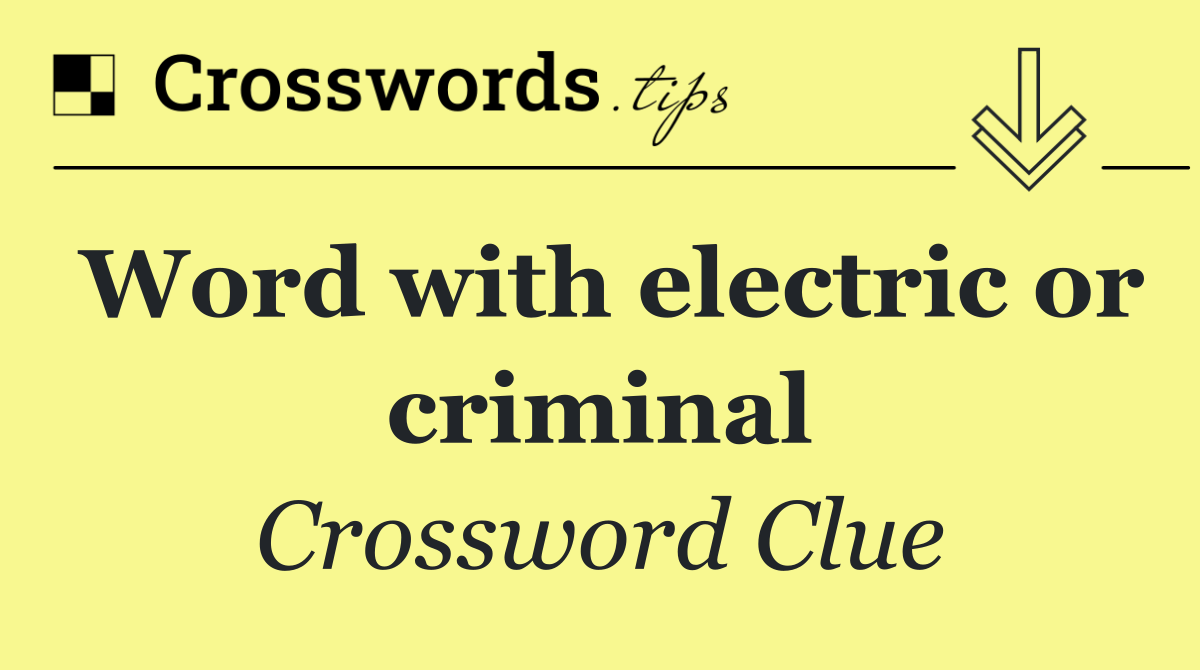Word with electric or criminal