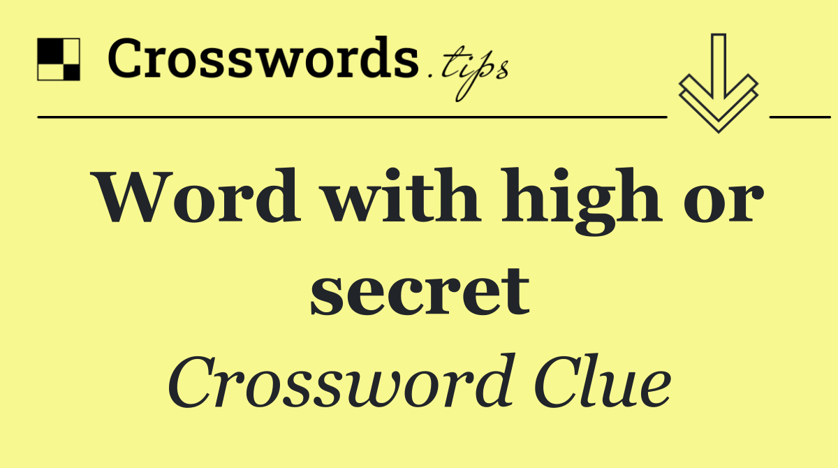 Word with high or secret