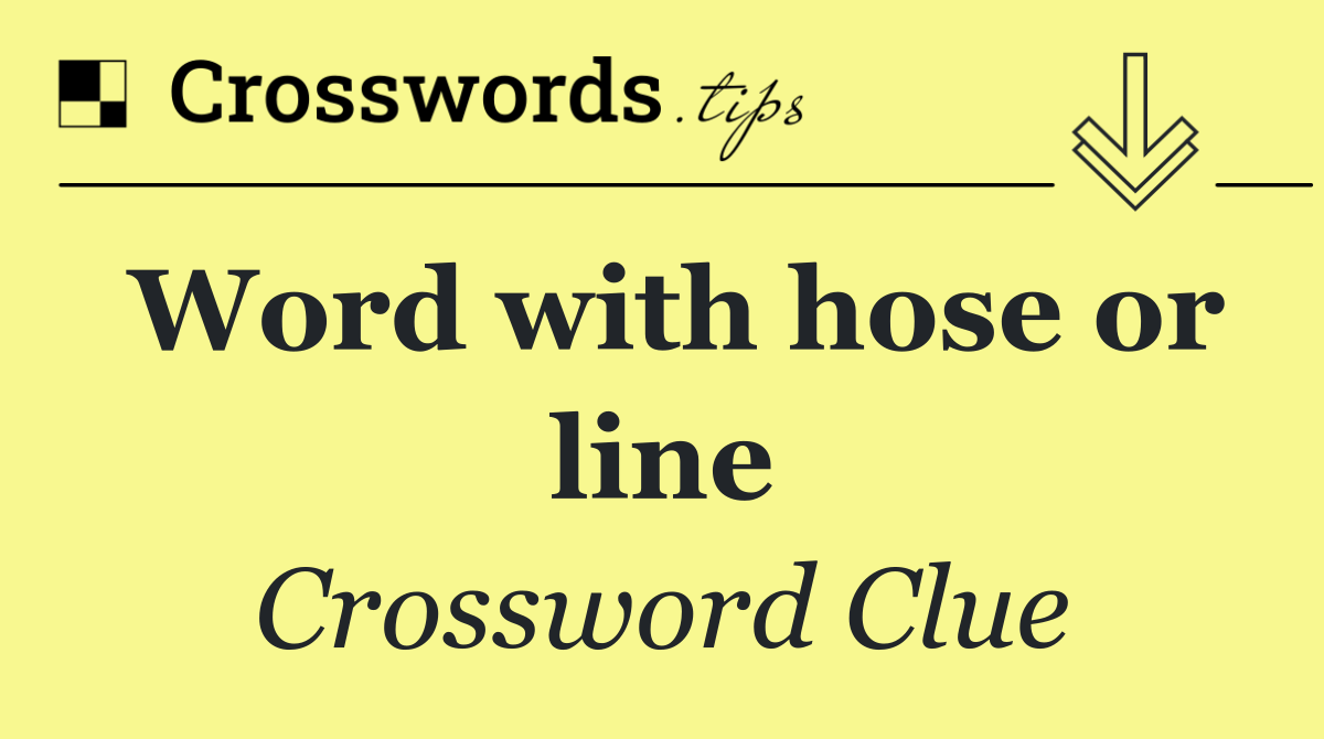 Word with hose or line