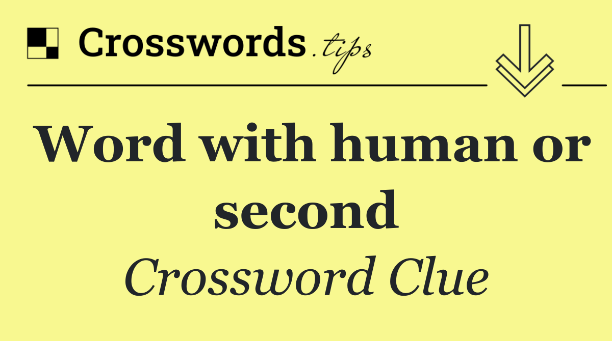 Word with human or second