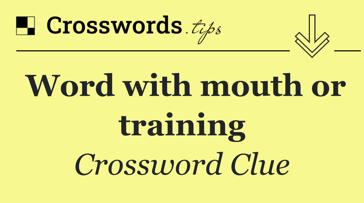 Word with mouth or training