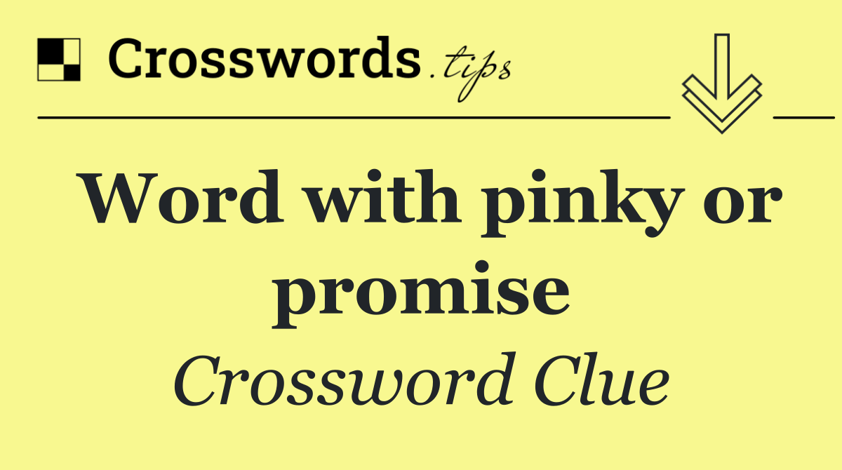 Word with pinky or promise